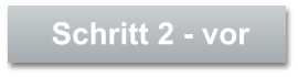 Schritt 2 - vor
